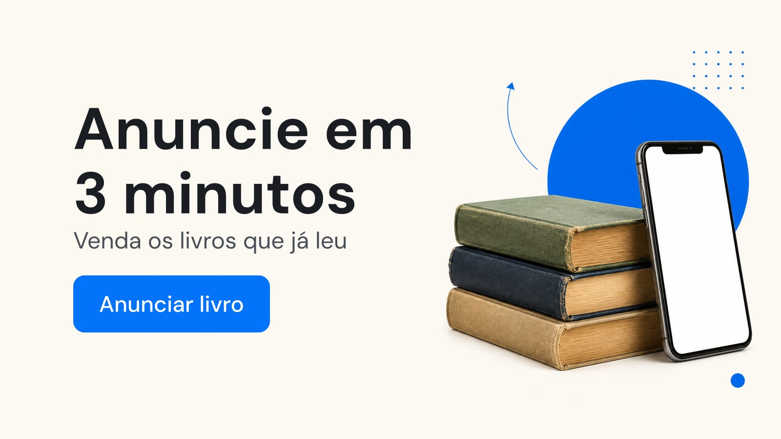 Anuncie em 3 minutos. Venda os livros que já leu.